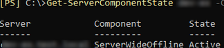 Get-ServerComponentState ServerWideOffline